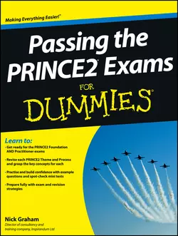 Passing the PRINCE2 Exams For Dummies Nick Graham