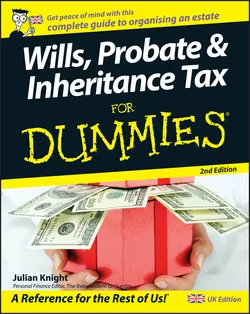 Wills, Probate, and Inheritance Tax For Dummies, Julian Knight