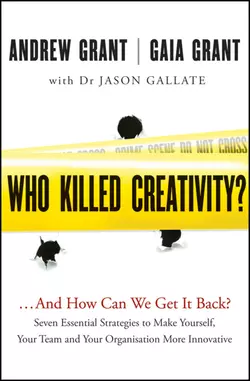 Who Killed Creativity?. ...And How Do We Get It Back?, Andrew Grant