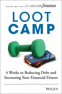 Lootcamp. 4 Weeks to Reducing Debt and Increasing Your Financial Fitness, Laura McDonald