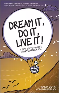 Dream It  Do It  Live It. 9 Easy Steps To Making Things Happen For You Richard Newton и Ciprian Rusen