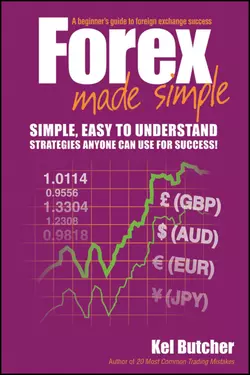 Forex Made Simple. A Beginner′s Guide to Foreign Exchange Success, Kel Butcher