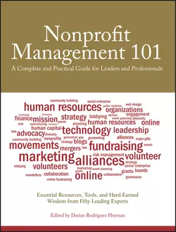 Nonprofit Management 101. A Complete and Practical Guide for Leaders and Professionals Darian Heyman