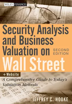 Security Analysis and Business Valuation on Wall Street. A Comprehensive Guide to Today′s Valuation Methods, Jeffrey Hooke