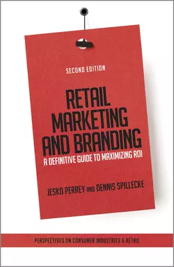 Retail Marketing and Branding. A Definitive Guide to Maximizing ROI, Jesko Perrey