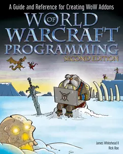 World of Warcraft Programming. A Guide and Reference for Creating WoW Addons Rick Roe и James II