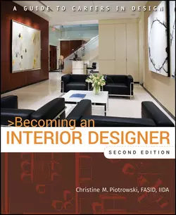 Becoming an Interior Designer. A Guide to Careers in Design, Christine Piotrowski