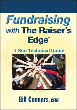 Fundraising with The Raiser′s Edge. A Non-Technical Guide Bill Connors