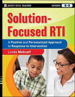 Solution-Focused RTI. A Positive and Personalized Approach to Response-to-Intervention, Linda Metcalf