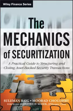 The Mechanics of Securitization. A Practical Guide to Structuring and Closing Asset-Backed Security Transactions, Moorad Choudhry