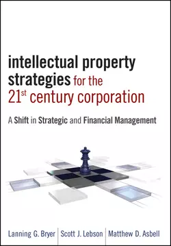 Intellectual Property Strategies for the 21st Century Corporation. A Shift in Strategic and Financial Management, Matthew Asbell