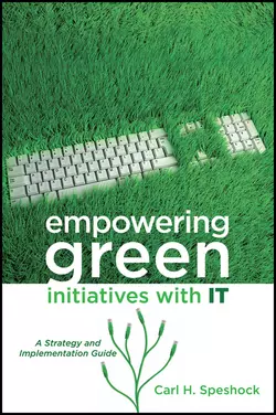 Empowering Green Initiatives with IT. A Strategy and Implementation Guide, Carl Speshock