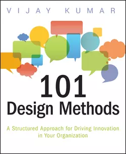 101 Design Methods. A Structured Approach for Driving Innovation in Your Organization, Vijay Kumar