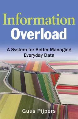 Information Overload. A System for Better Managing Everyday Data, Guus Pijpers