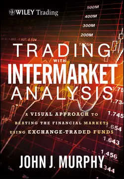 Trading with Intermarket Analysis. A Visual Approach to Beating the Financial Markets Using Exchange-Traded Funds, John Murphy