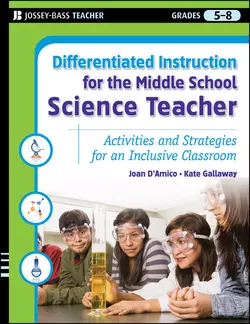 Differentiated Instruction for the Middle School Science Teacher. Activities and Strategies for an Inclusive Classroom, Joan DAmico