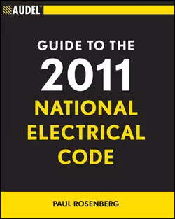 Audel Guide to the 2011 National Electrical Code. All New Edition, Paul Rosenberg