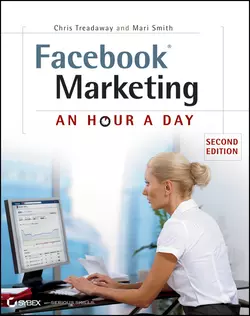 Facebook Marketing. An Hour a Day, Chris Treadaway