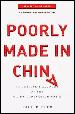 Poorly Made in China. An Insider′s Account of the China Production Game, Paul Midler