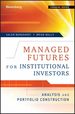 Managed Futures for Institutional Investors. Analysis and Portfolio Construction, Galen Burghardt