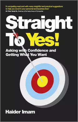 Straight to Yes. Asking with Confidence and Getting What You Want, Haider Imam