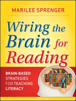 Wiring the Brain for Reading. Brain-Based Strategies for Teaching Literacy, Marilee Sprenger