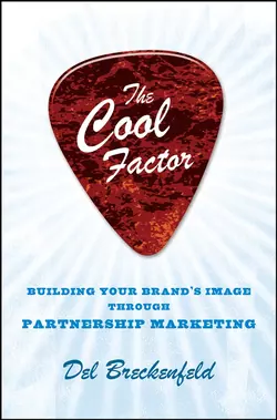 The Cool Factor. Building Your Brand′s Image through Partnership Marketing, Del Breckenfeld