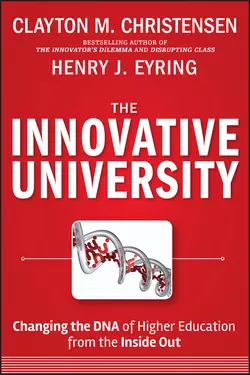 The Innovative University. Changing the DNA of Higher Education from the Inside Out, Clayton Christensen