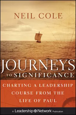 Journeys to Significance. Charting a Leadership Course from the Life of Paul, Neil Cole