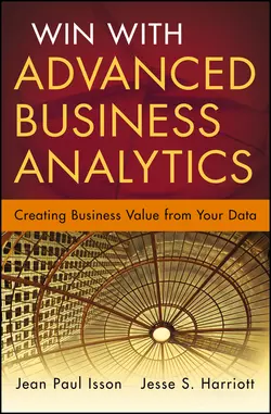 Win with Advanced Business Analytics. Creating Business Value from Your Data, Jean-Paul Isson