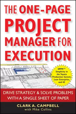 The One-Page Project Manager for Execution. Drive Strategy and Solve Problems with a Single Sheet of Paper, Mike Collins