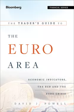 The Trader′s Guide to the Euro Area. Economic Indicators, the ECB and the Euro Crisis, David Powell