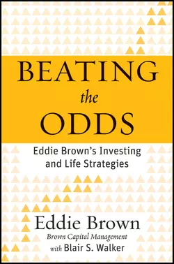 Beating the Odds. Eddie Brown′s Investing and Life Strategies, Eddie Brown