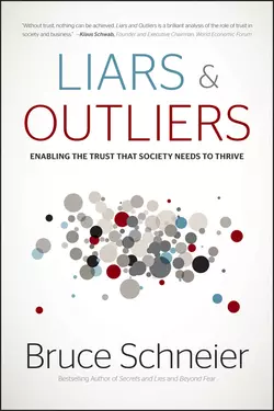 Liars and Outliers. Enabling the Trust that Society Needs to Thrive Брюс Шнайер