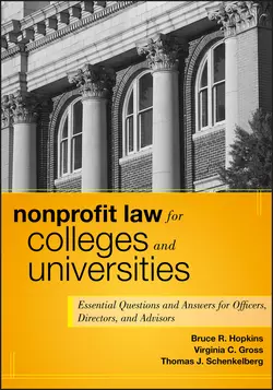 Nonprofit Law for Colleges and Universities. Essential Questions and Answers for Officers, Directors, and Advisors, Bruce R. Hopkins