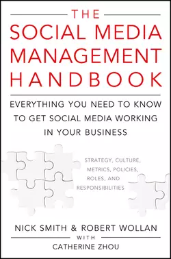 The Social Media Management Handbook. Everything You Need To Know To Get Social Media Working In Your Business, Nick Smith