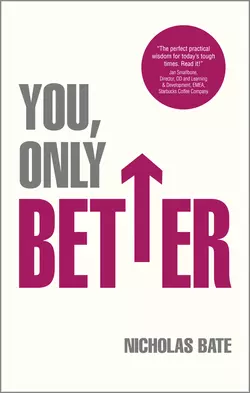 You, Only Better. Find Your Strengths, Be the Best and Change Your Life, Nicholas Bate