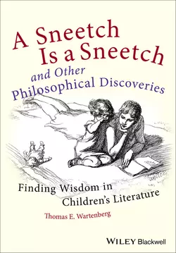 A Sneetch is a Sneetch and Other Philosophical Discoveries. Finding Wisdom in Children′s Literature, Thomas Wartenberg