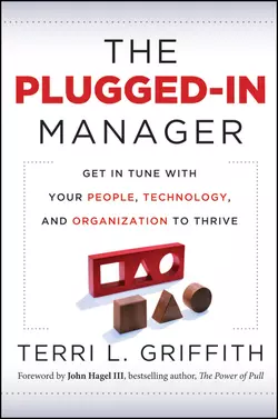 The Plugged-In Manager. Get in Tune with Your People, Technology, and Organization to Thrive, Terri Griffith