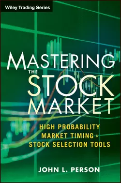 Mastering the Stock Market. High Probability Market Timing and Stock Selection Tools, John Person