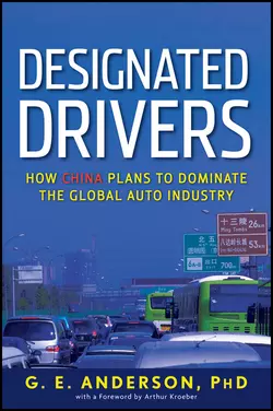 Designated Drivers. How China Plans to Dominate the Global Auto Industry G. Anderson