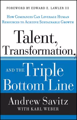 Talent, Transformation, and the Triple Bottom Line. How Companies Can Leverage Human Resources to Achieve Sustainable Growth, Karl Weber