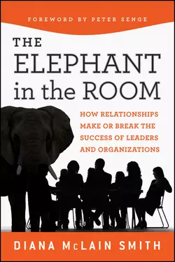 Elephant in the Room. How Relationships Make or Break the Success of Leaders and Organizations, Peter Senge