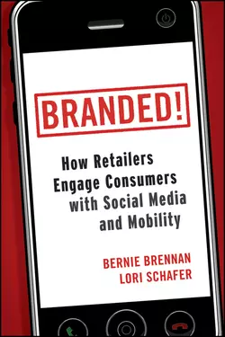 Branded!. How Retailers Engage Consumers with Social Media and Mobility, Bernie Brennan