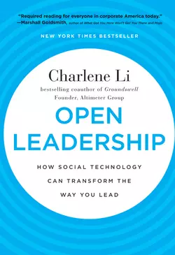 Open Leadership. How Social Technology Can Transform the Way You Lead, Charlene Li