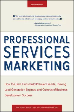 Professional Services Marketing. How the Best Firms Build Premier Brands, Thriving Lead Generation Engines, and Cultures of Business Development Success, Mike Schultz