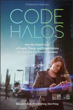 Code Halos. How the Digital Lives of People, Things, and Organizations are Changing the Rules of Business, Malcolm Frank