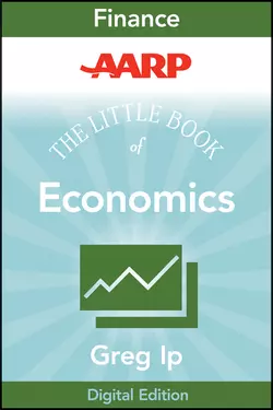 AARP The Little Book of Economics. How the Economy Works in the Real World, Greg Ip