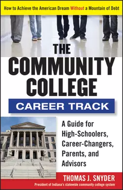 The Community College Career Track. How to Achieve the American Dream without a Mountain of Debt, Thomas Snyder