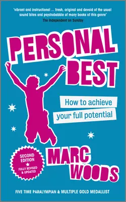 Personal Best. How to Achieve your Full Potential, Marc Woods